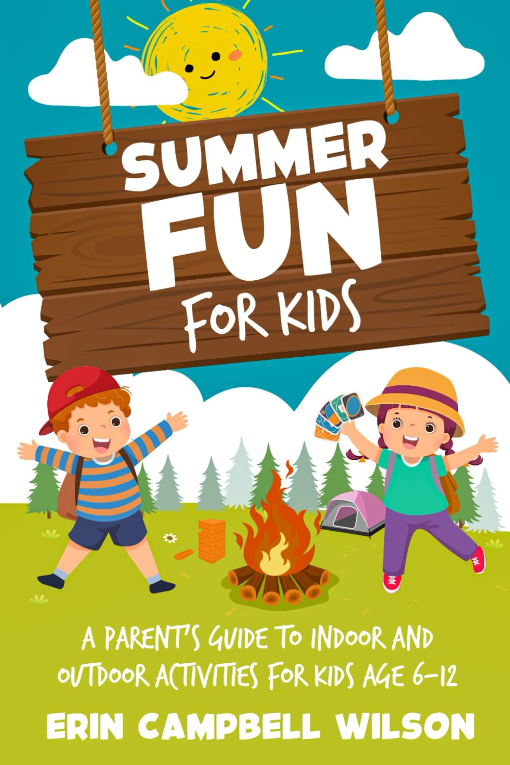 Summer Fun For Kids: A Parent’s Guide to Indoor and Outdoor Activities for Kids Aged 6–12