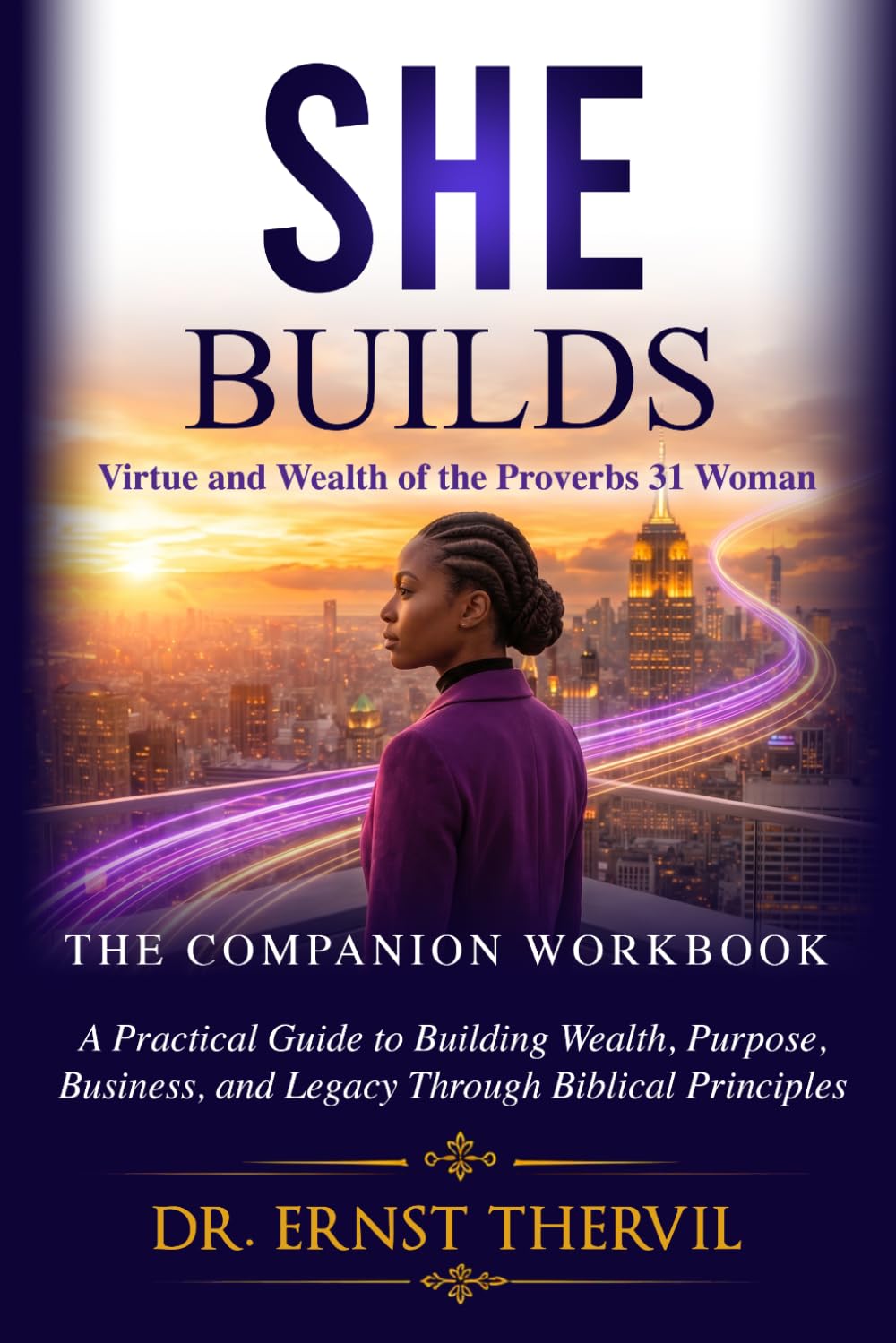 She Builds: The Companion Workbook: Your Field. Your Blueprint. Your Hands.