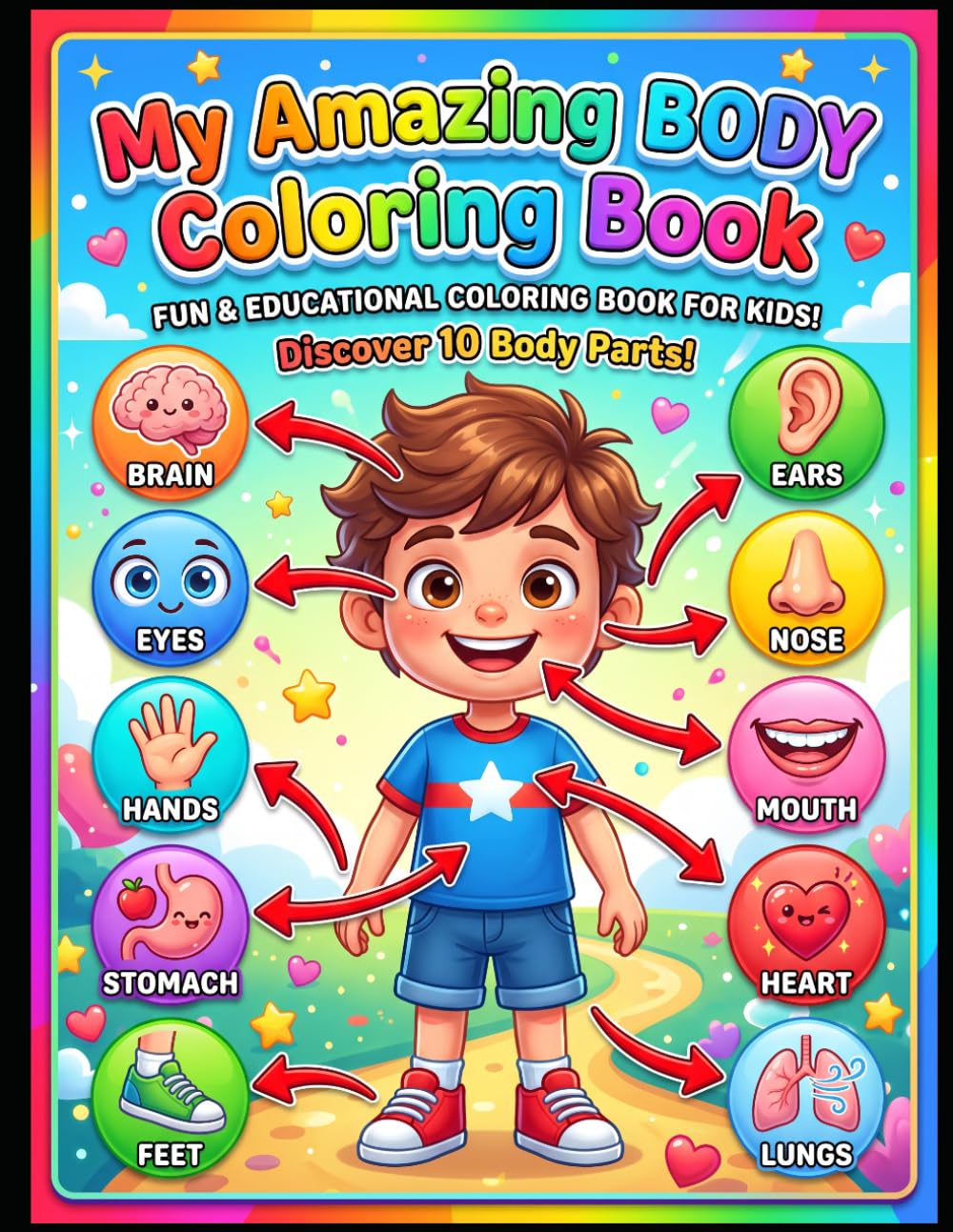 My Amazing Body Coloring Book for Kids Ages 3–10: Fun & Easy Human Body Parts Coloring Pages to Learn, Color & Explore Anatomy for Boys & Girls Ages 3–10