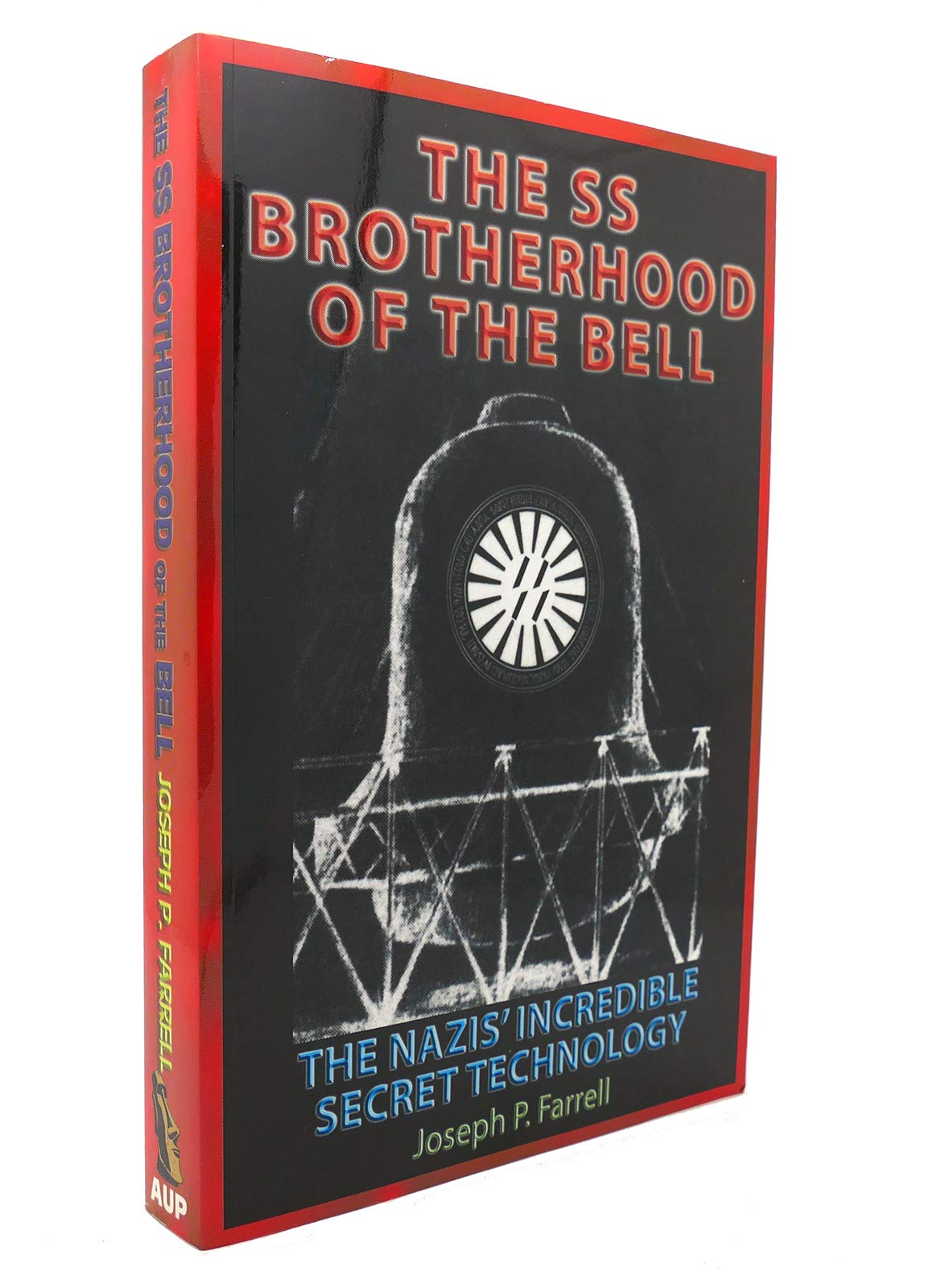 The SS Brotherhood of the Bell: Nasa's Nazis, JFK, And Majic-12