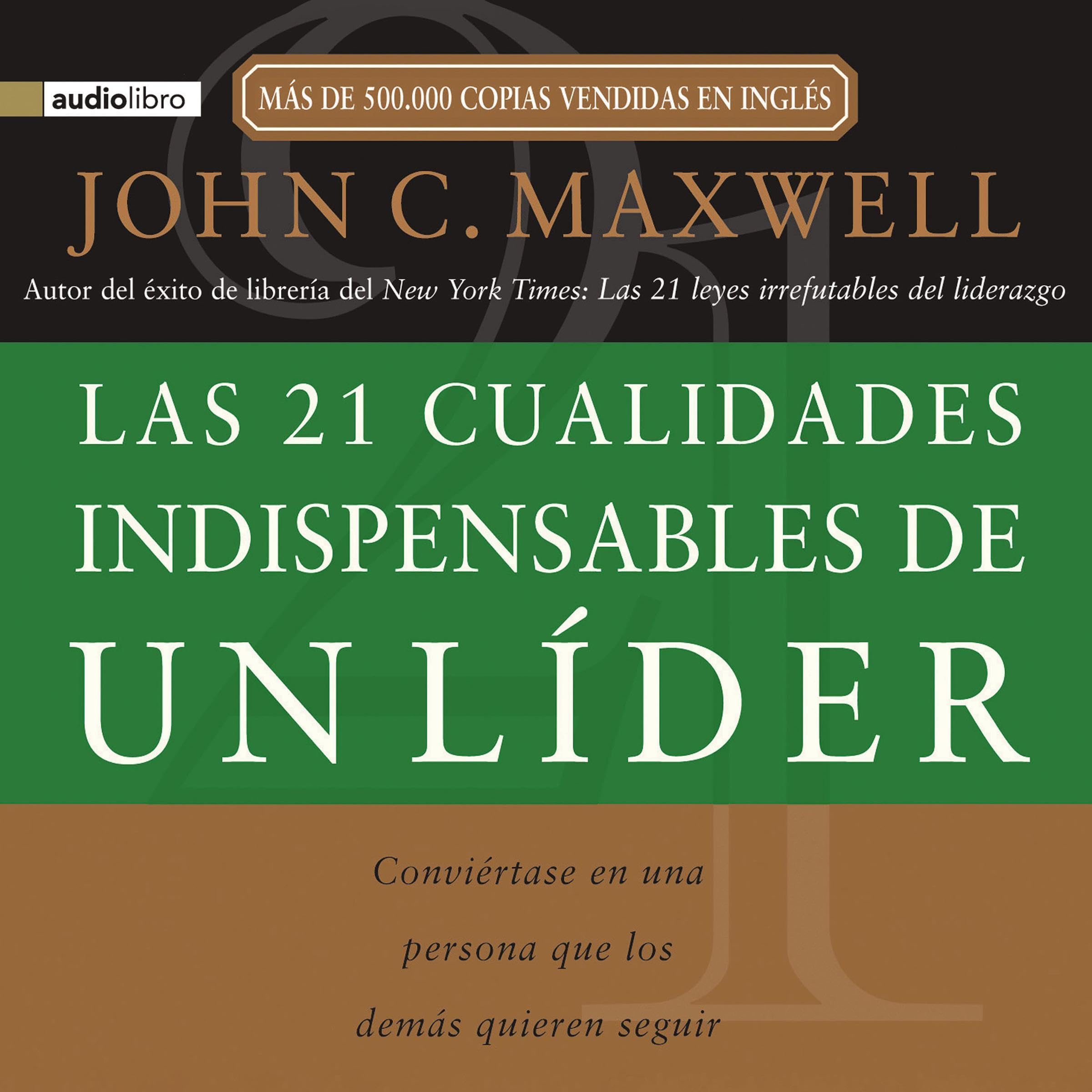 Las 21 cualidades indispensables de un líder