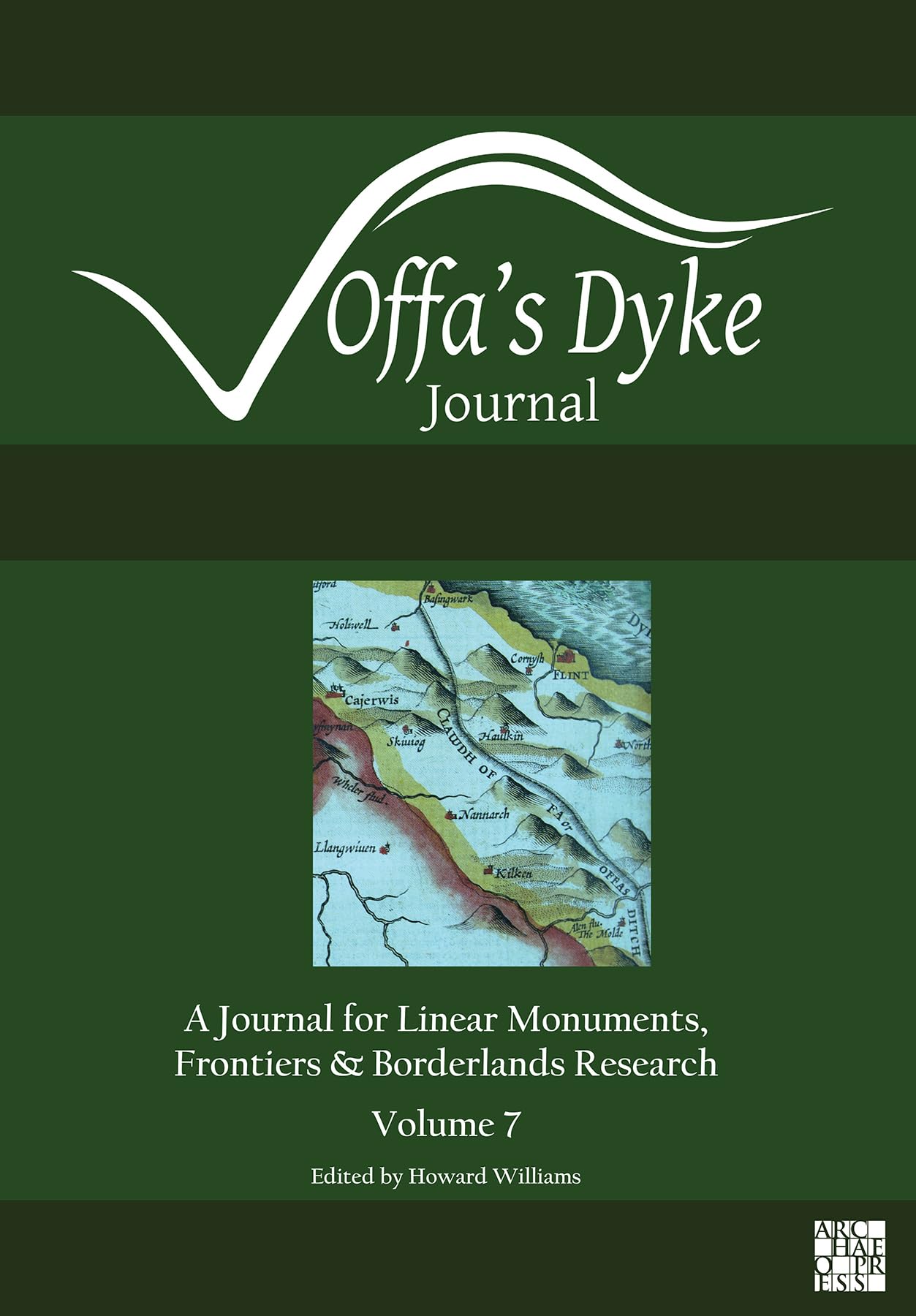 Offa's Dyke Journal: Volume 7 for 2025: A Journal for Linear Monuments, Frontiers and Borderlands Research