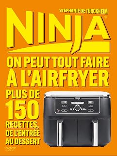 NINJA LE LIVRE OFFICIEL : On peut tout faire à l'Airfryer !: Plus de 150 recettes, de l'entrée au dessert