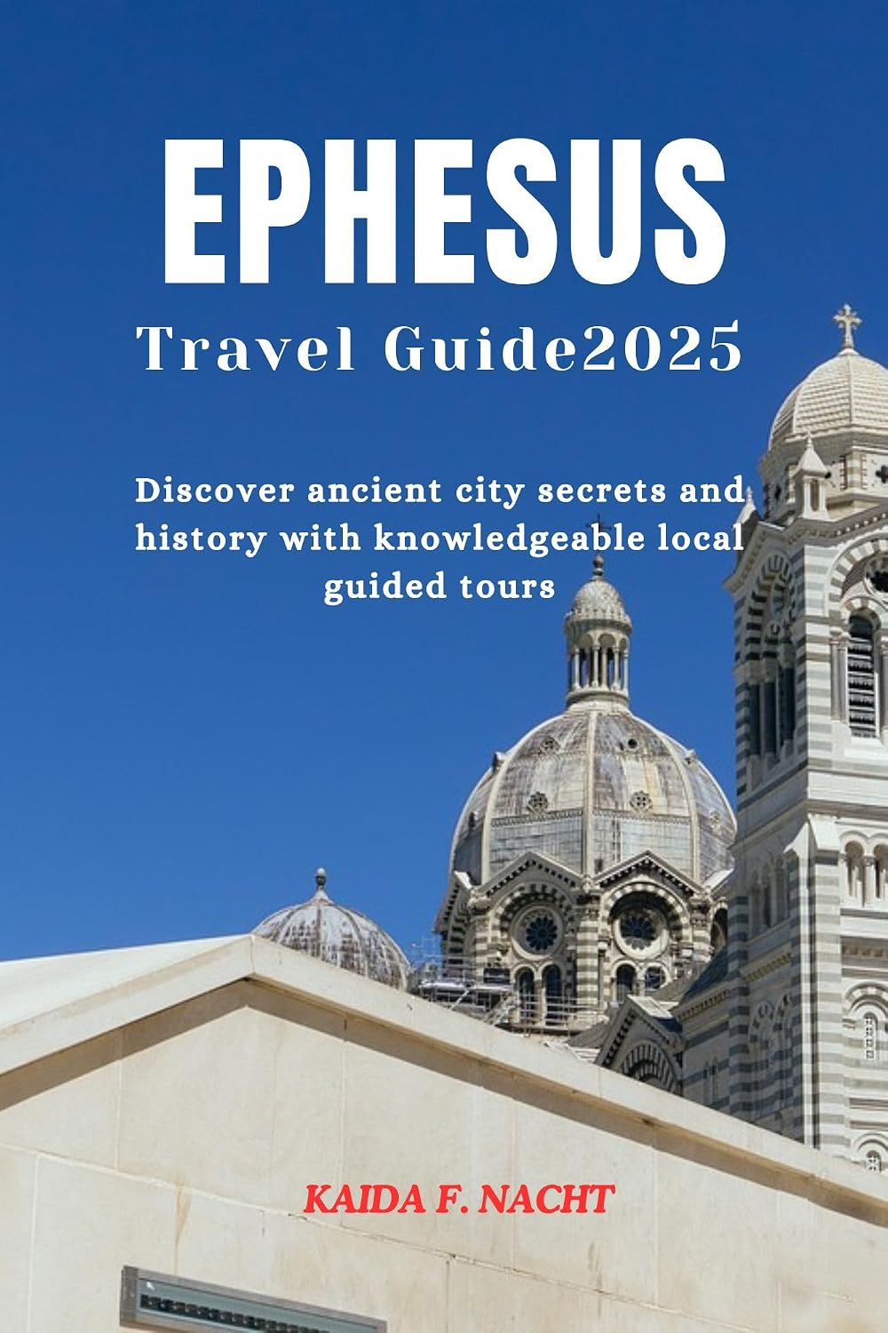 EPHESUS TRAVEL GUIDE 2025: Discover ancient city secrets and history with knowledgeable local guided tours