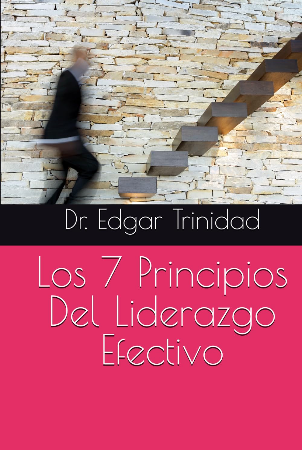 Los 7 Pincipios Del Liderazgo Efectivo