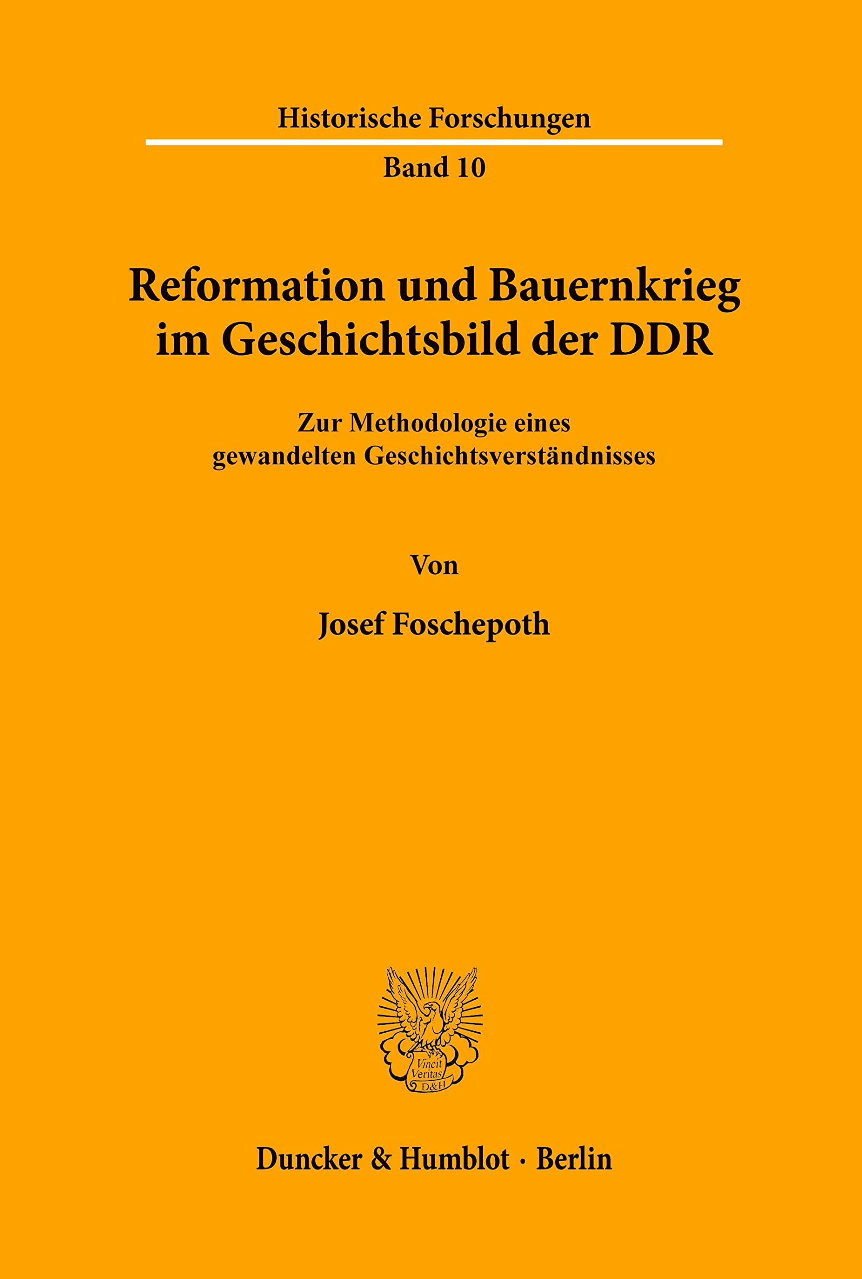 Reformation und Bauernkrieg im Geschichtsbild der DDR.: Zur Methodologie eines gewandelten Geschichtsverständnisses. (Historische Forschungen, Band 10)
