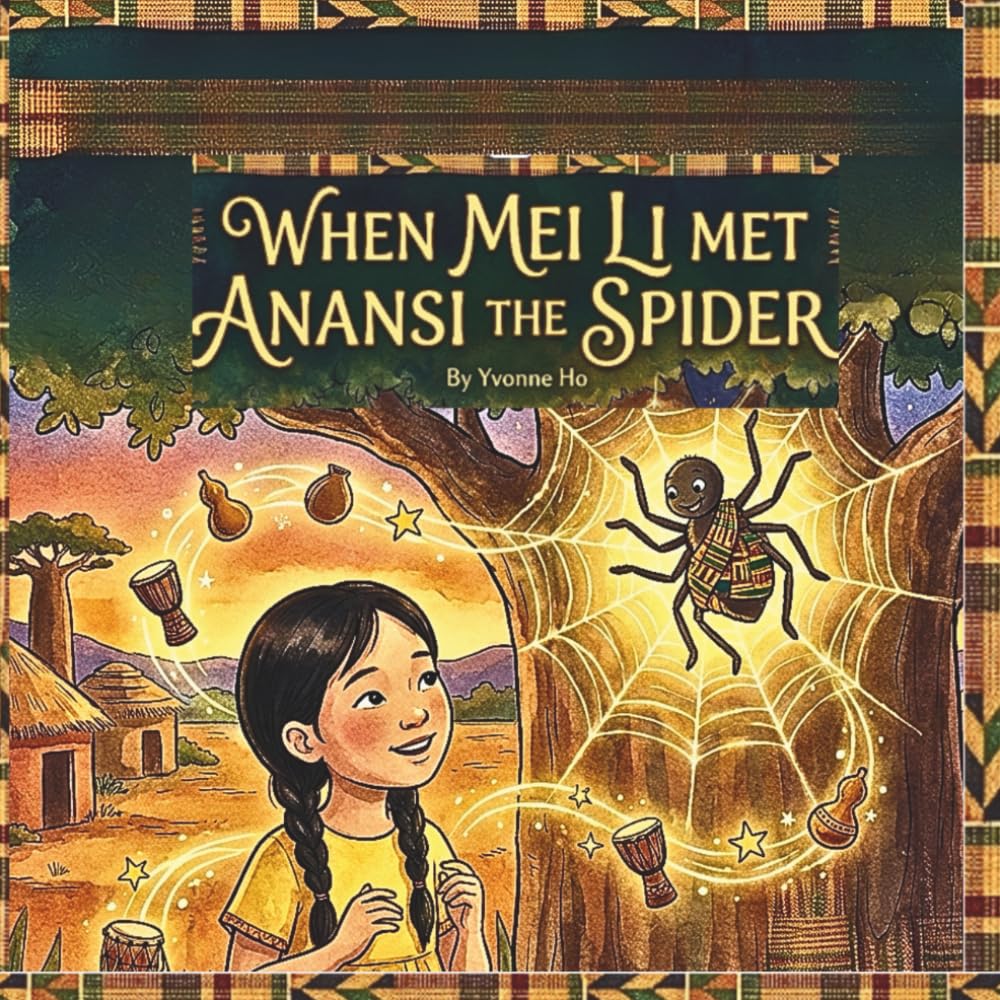 When Mei Li Met Anansi (When Mei Li , Lori and Bethanie Met Series)