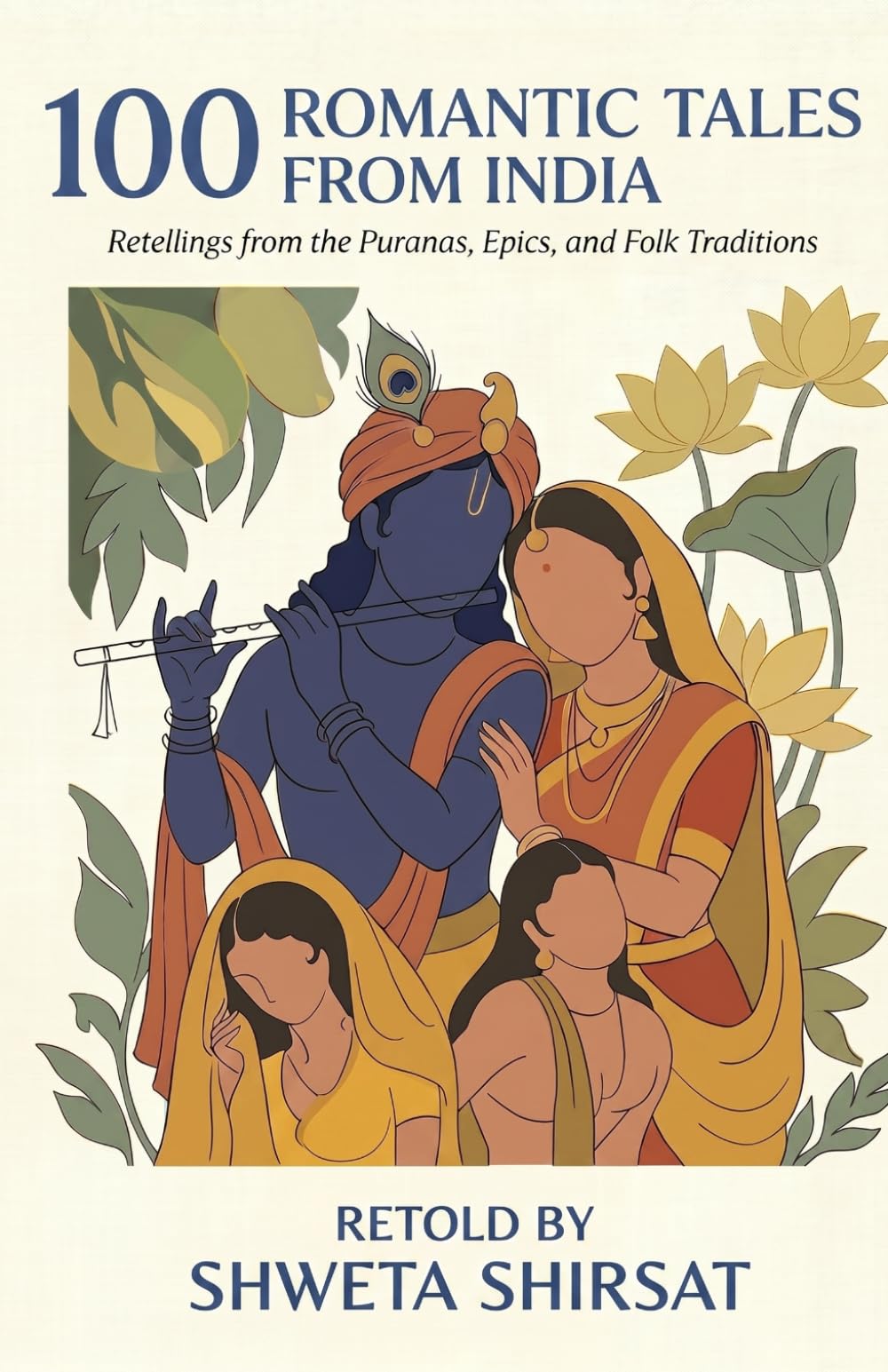 100 Romantic Tales from India: Retellings from the Puranas, Epics, and Folk Traditions (Indian Mythology Retold)