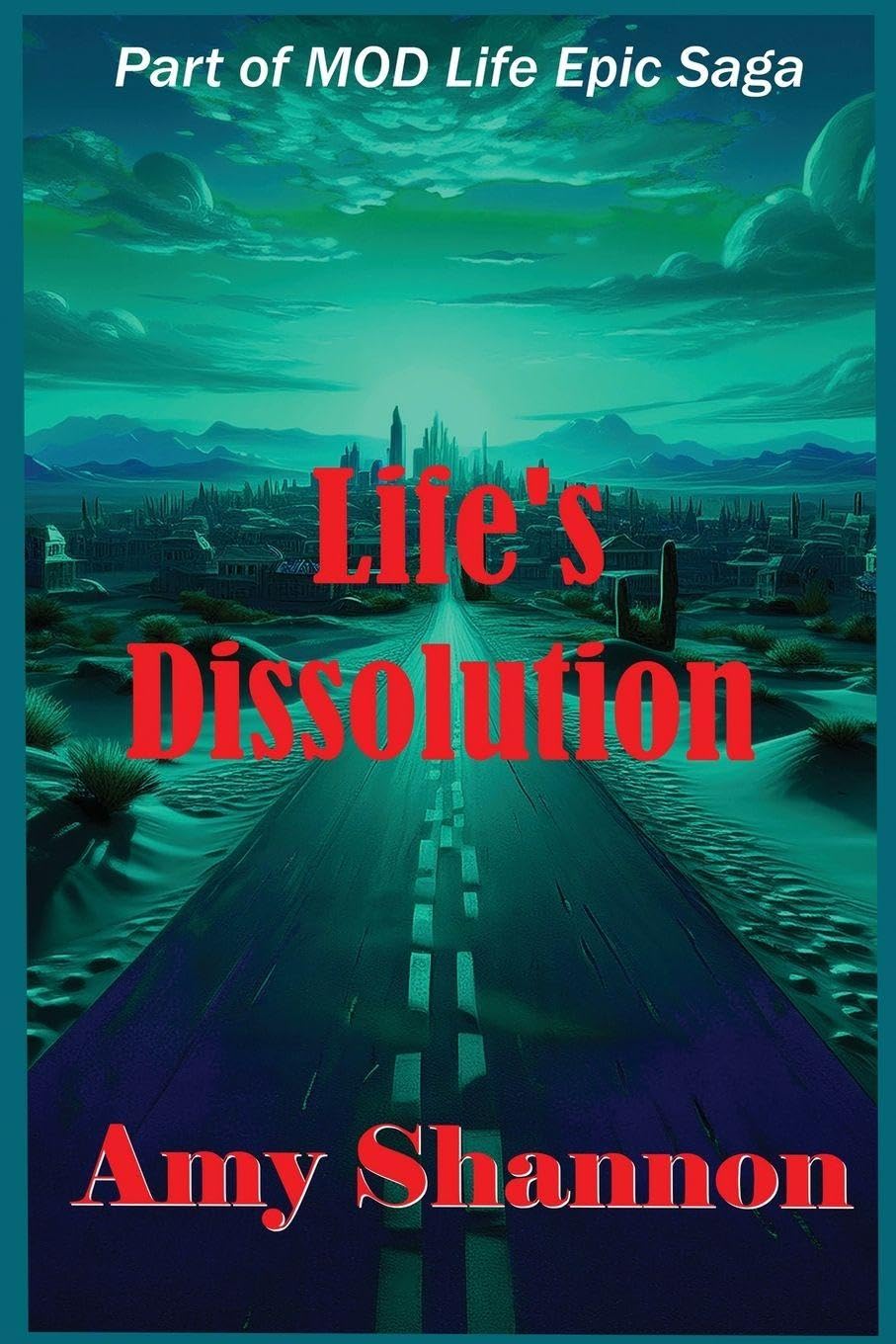 Life's Dissolution: 26 (Mod Life Epic Saga)