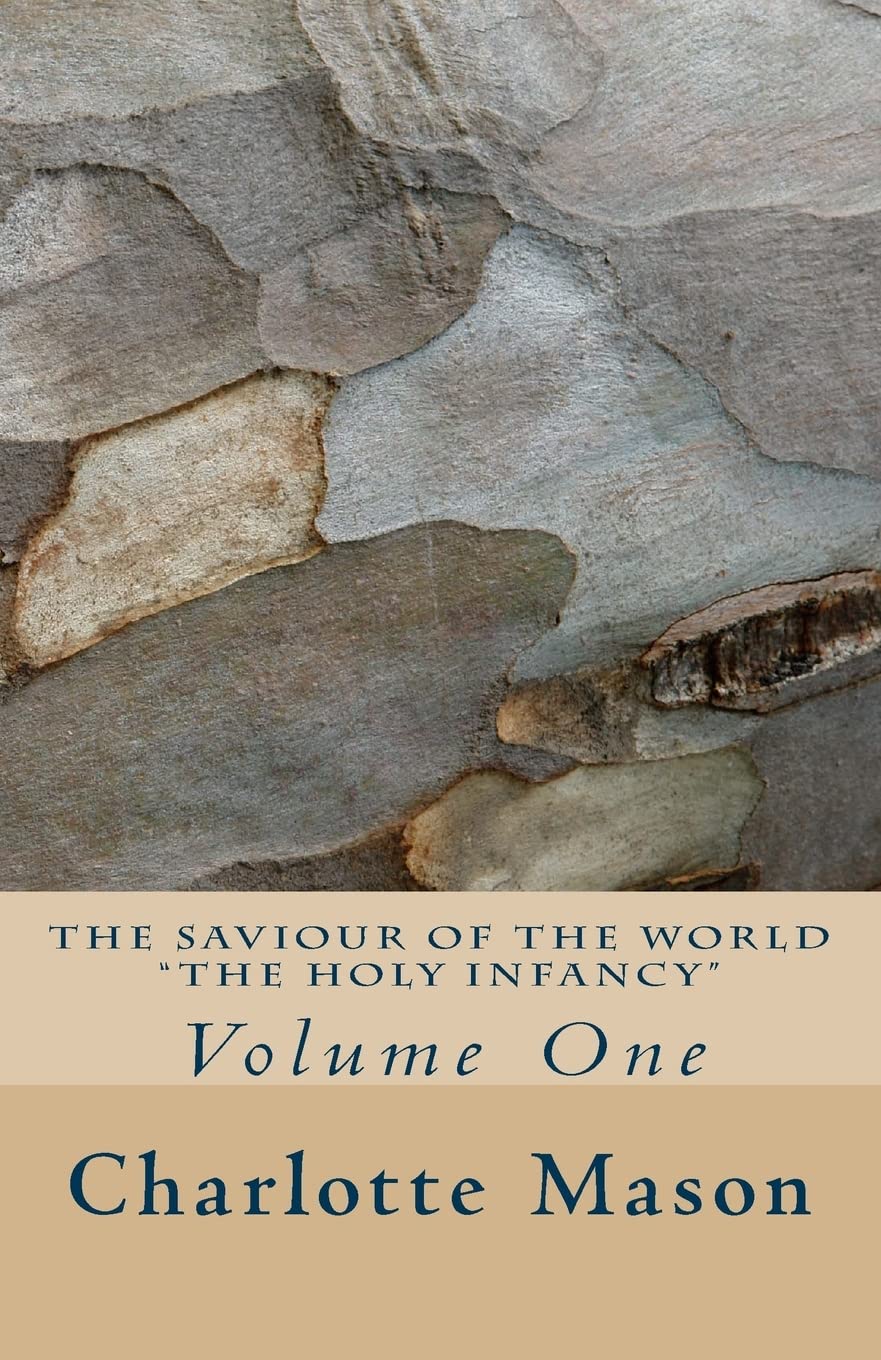 The Saviour of the World - Vol. 1: The Holy Infancy: Volume 1