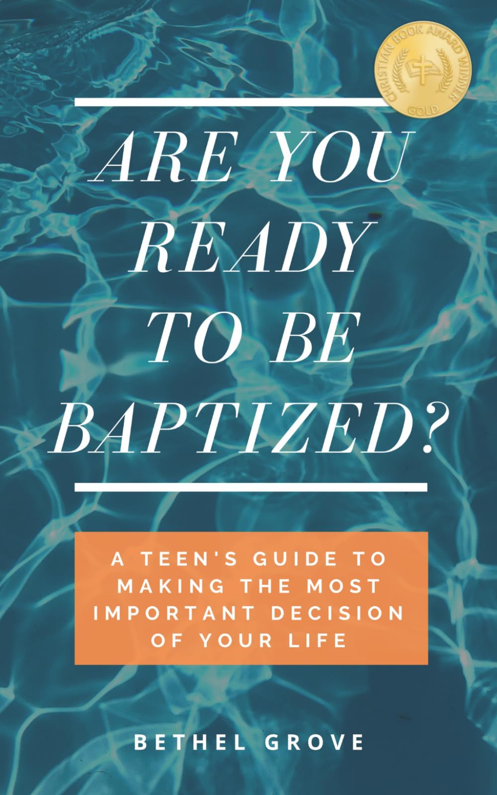 Are You Ready to Be Baptized?: A Teen's Guide to Making the Most Important Decision of Your Life (Are You Ready (for Christian Teens))