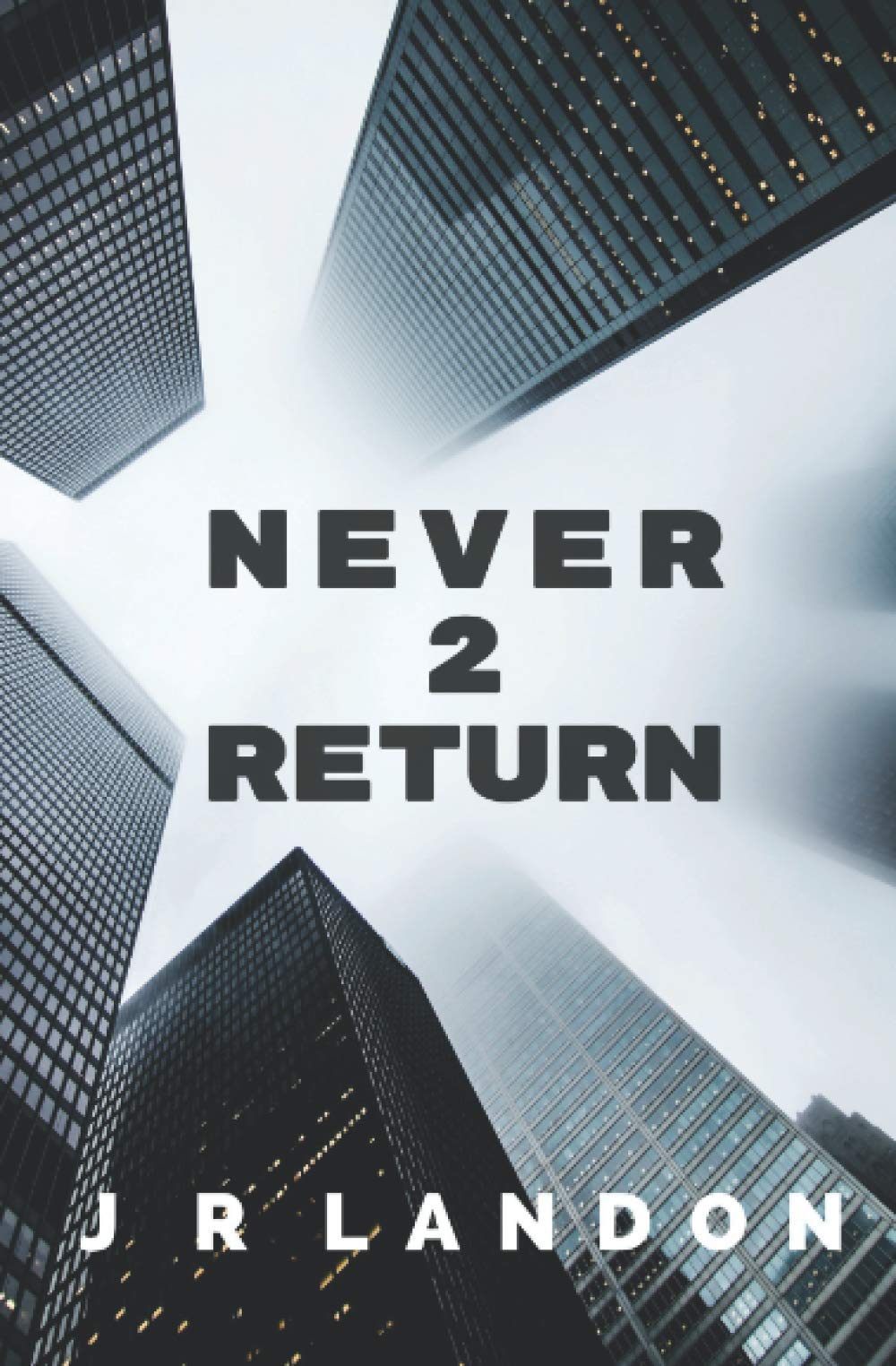 NEVER 2 RETURN