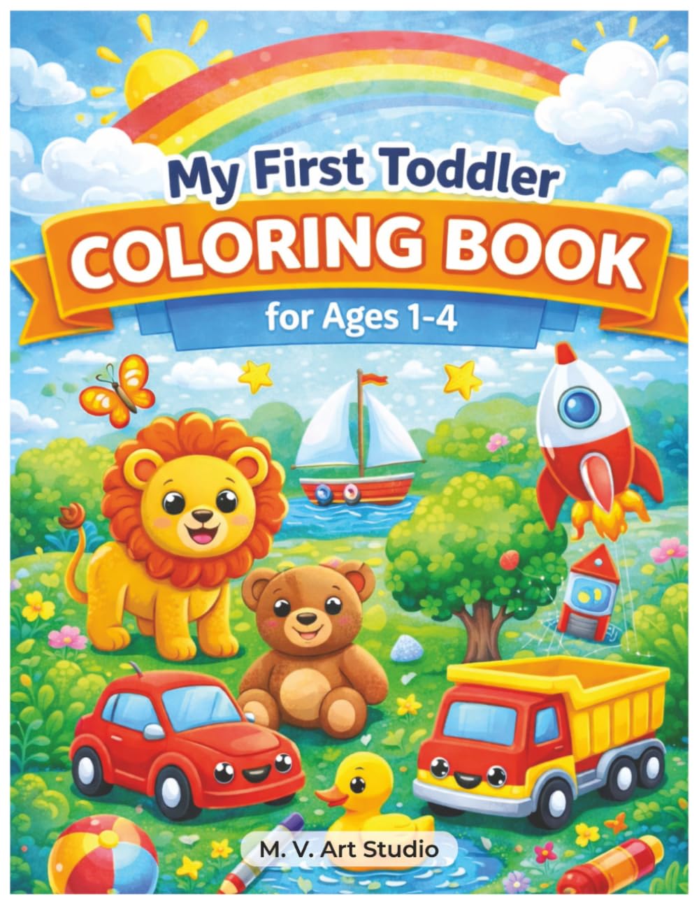 My First Toddler Coloring Book: Simple & Big Coloring Pages for Toddlers Ages 1–4 (Cute Toddler Coloring Books)