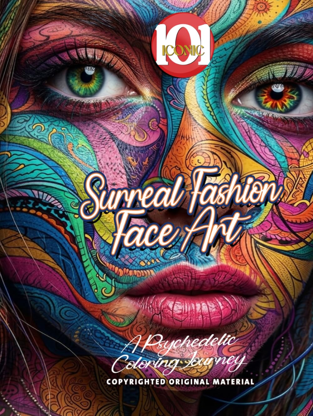Surreal Fashion Face Art: Psychedelic Abstract Coloring collection: A Creative Coloring Book Featuring Surreal Faces, Abstract Fashion Portraits, ... Coloring Pages (101 Iconic Coloring Books)