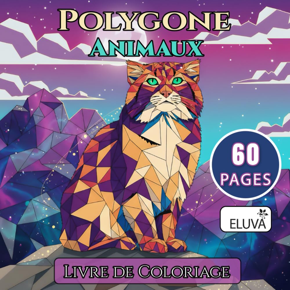 Animaux Polygonaux Livre de Coloriage: 60 pages illustrées aux formes géométriques pour la détente, la concentration et la créativité