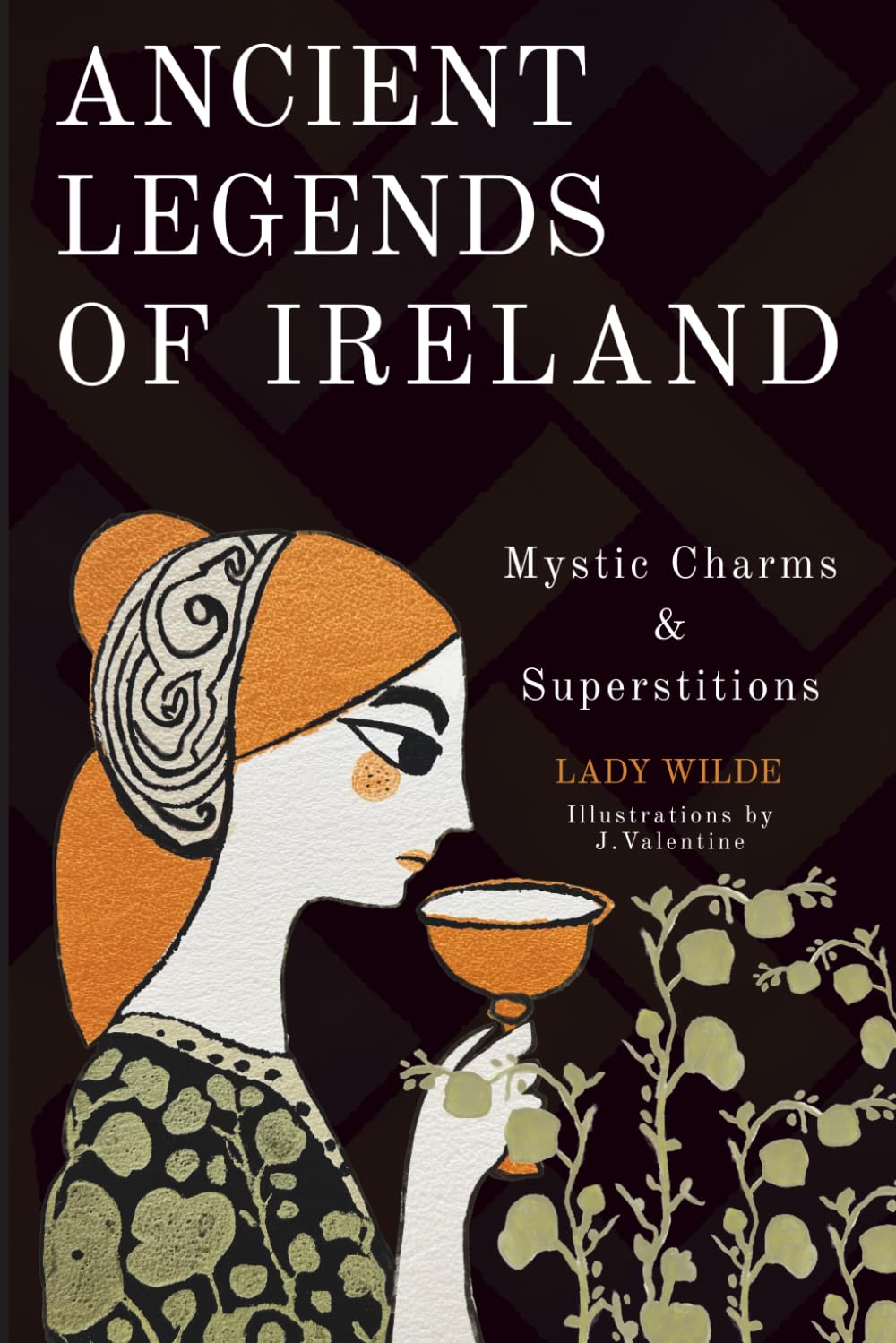 Ancient Legends of Ireland: Mystic Charms & Superstitions