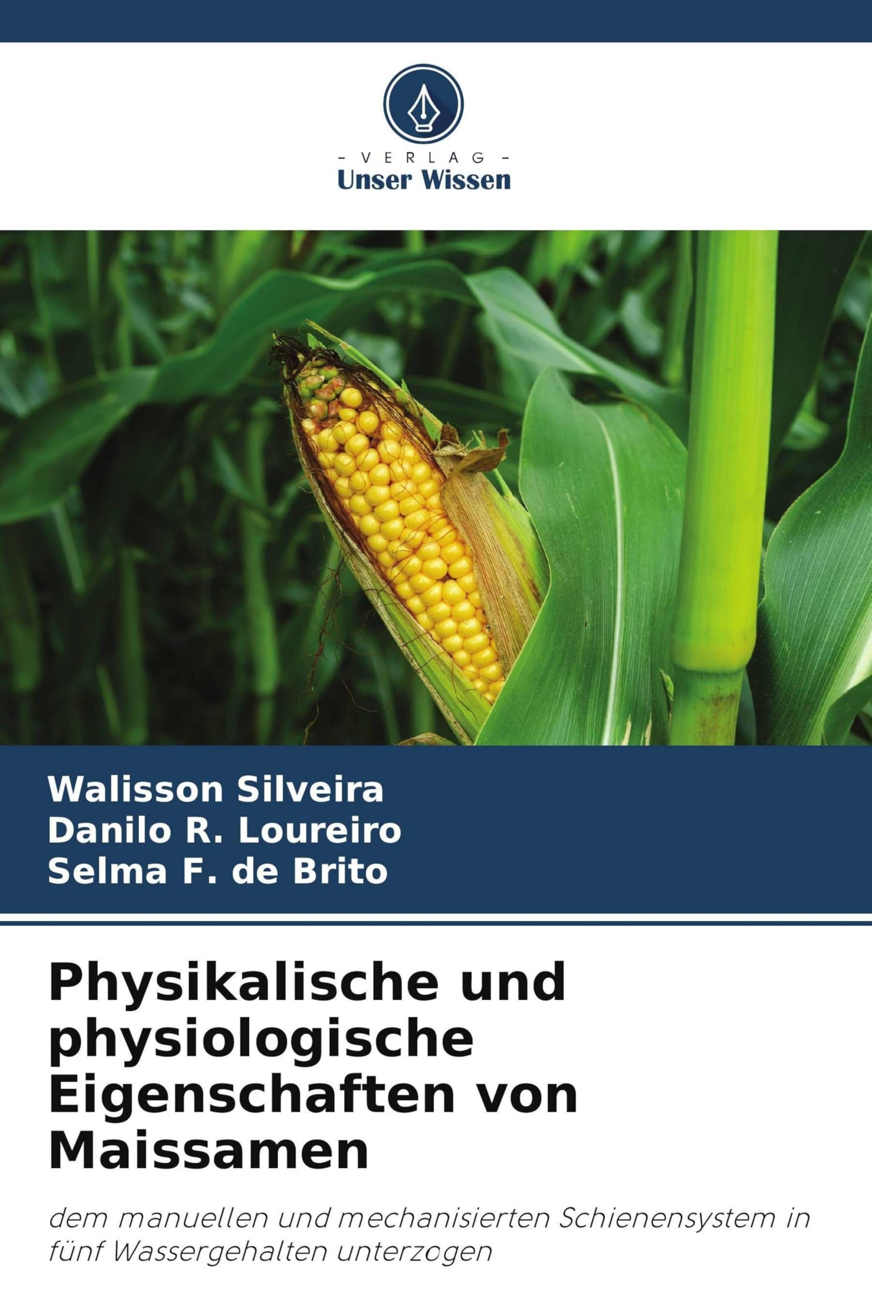 Physikalische und physiologische Eigenschaften von Maissamen: dem manuellen und mechanisierten Schienensystem in fünf Wassergehalten unterzogen