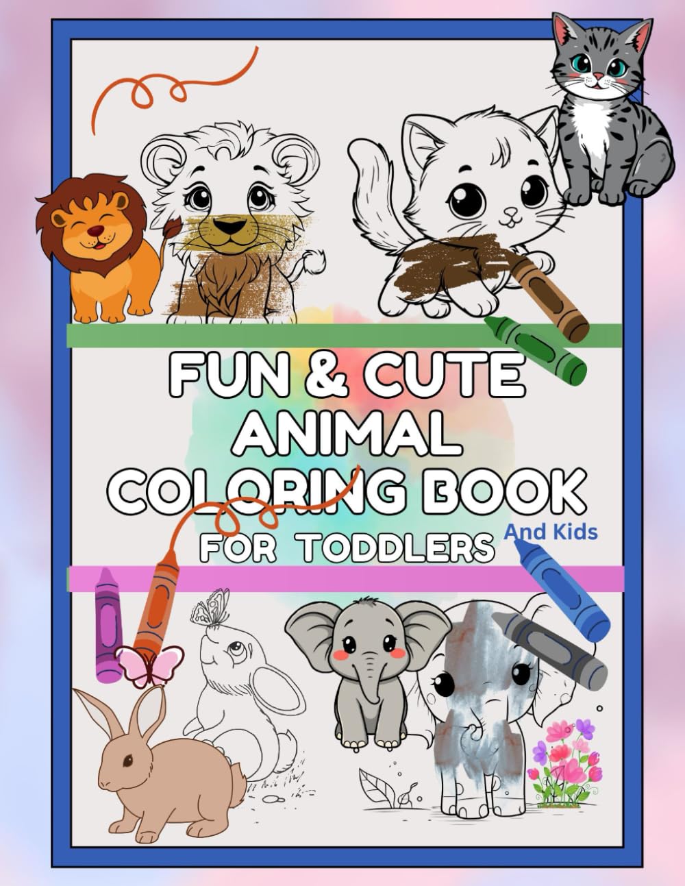 Fun & Cute Animal coloring book for toddlers: 62 Enlarged Animal pages of coloring fun