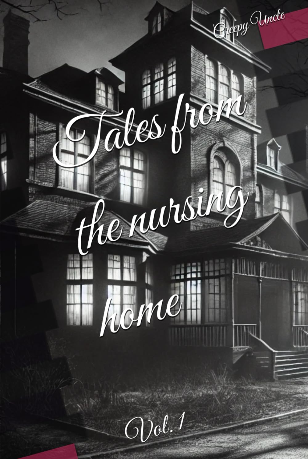 Tales from the nursing home: Vol. 1 (Nursing Home stories)
