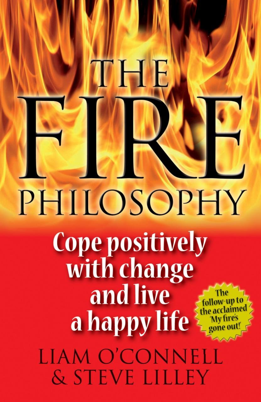 Buy The Fire Philosophy: Cope Positively With Change and Live a Happy Life — BookShops.in