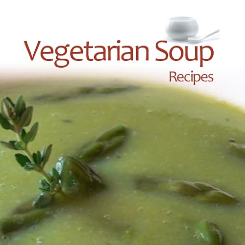 Find The Best Vegetarian Soup Recipe