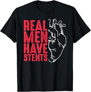 Real Men Have Stents Coronary Angioplasty Patient T-Shirt