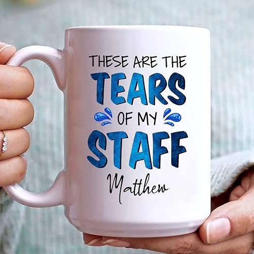 Miniatura 5 de These Are The Tears Of My Staff - Taza blanca con nombres personalizados para cumpleaños, aniversario de la empresa, taza de café personalizada de