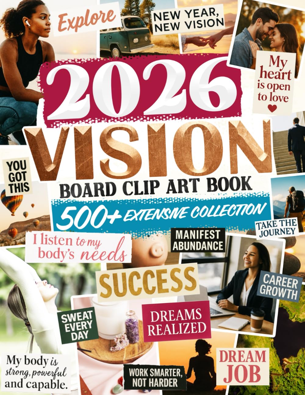 Vision Board Supplies & Clip Art 2026: 500+ Complete Collection of Pictures, Quotes, and Affirmations for Manifestation, Goal Setting, and Positive Energy (For Women & Men)