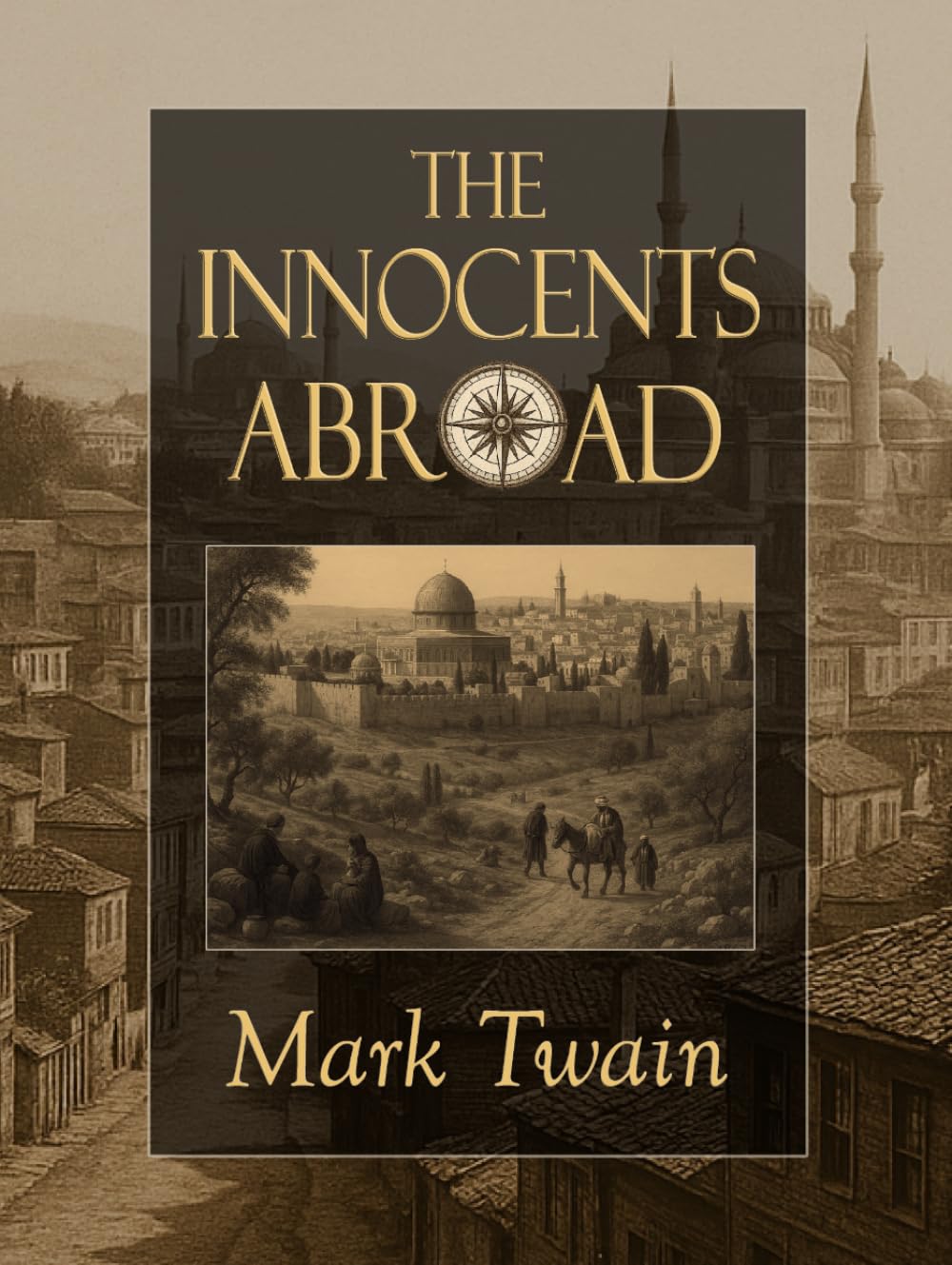 The Innocents Abroad: Cultural Travelogue from a Legendary American Author. Large Print Edition