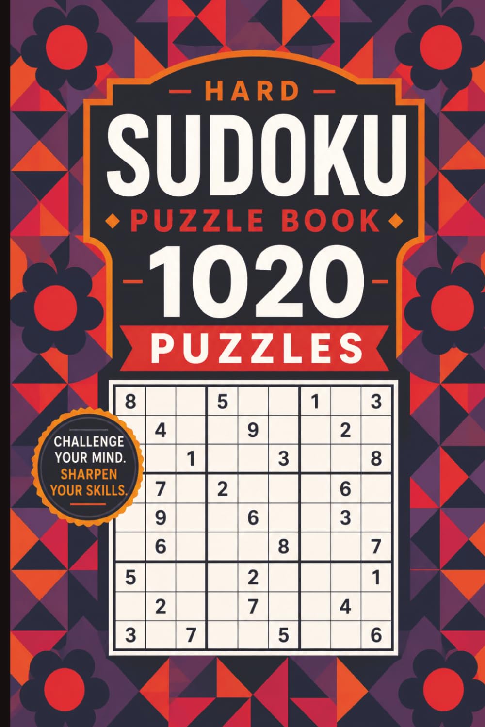 Hard Sudoku Puzzle Book: 1020 Puzzles + Solutions