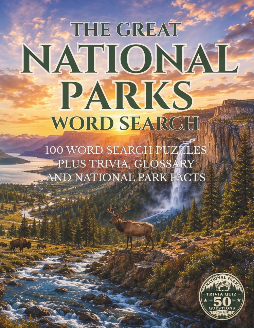 The Great National Parks Word Search: 100 Word Search Puzzles Featuring America's National Parks, Wildlife, Landmarks, History, Rangers and Outdoor Adventure (The Great Word Search)