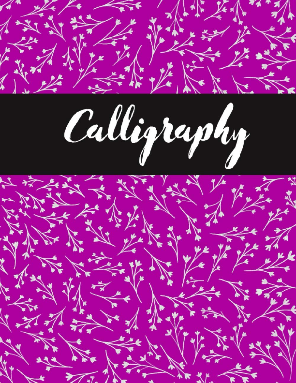 Calligraphy Practice Book: Handlettering & Typography Workbook | Practice Paper Notebook For Beginners | 120 Pages