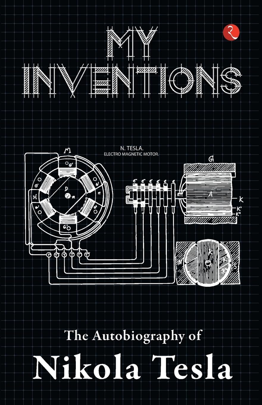 My Inventions, Autobiography of Nikola Tesla