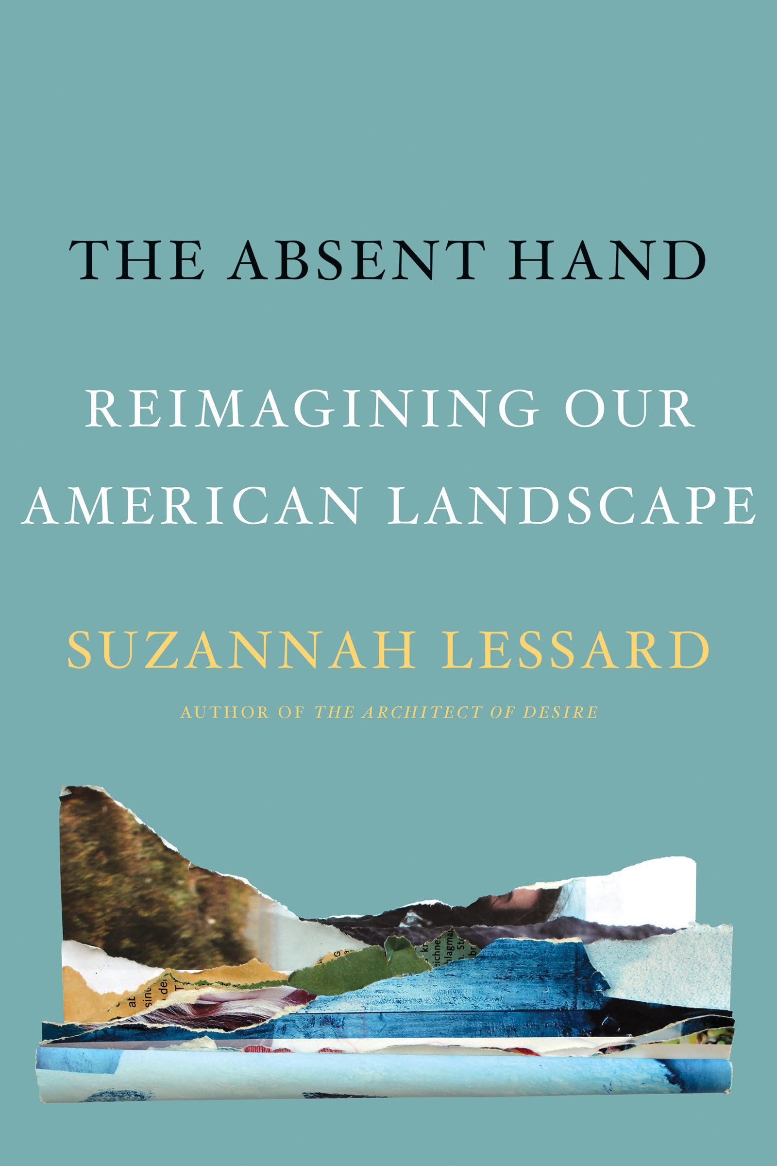 Buy The Absent Hand: Reimagining Our American Landscape — BookShops.in