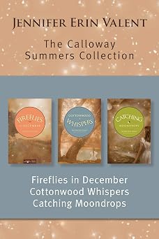 The Calloway Summers Collection Fireflies in December / Cottonwood Whispers / Catching Moondrops