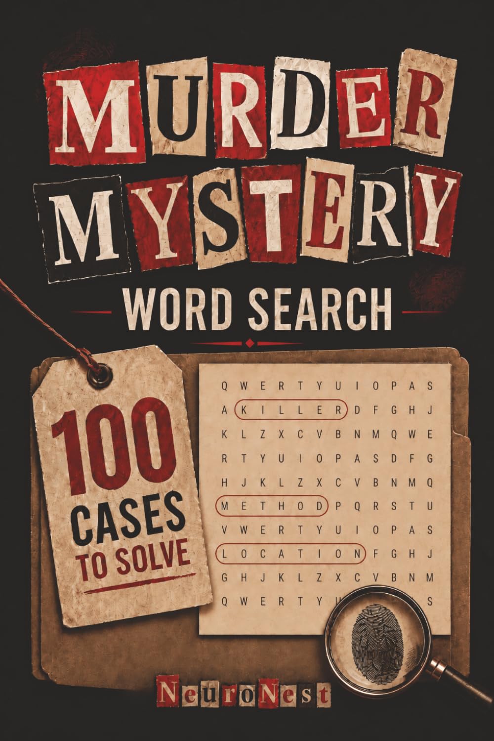 Murder Mystery Word Search: 100 Large Print Cozy Mystery Puzzles for Adults | Find the Killer, Method and Location