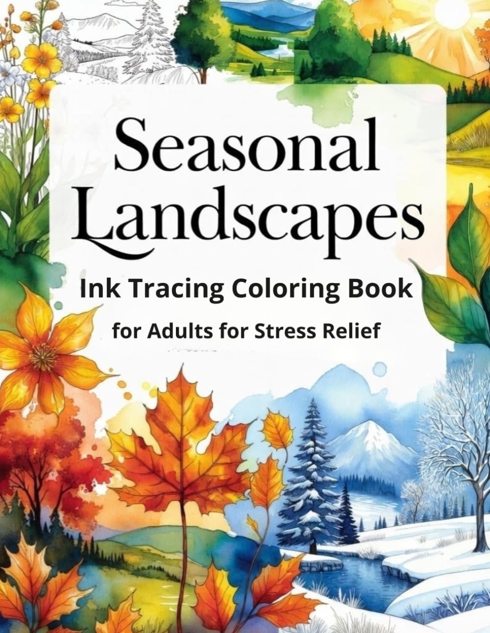 Ink Tracing Seasons Coloring Book for Adults: You don't color—you trace the outline. A mindfulness practice that quiets the mind and releases stress. All you need is a single black pen.Stella