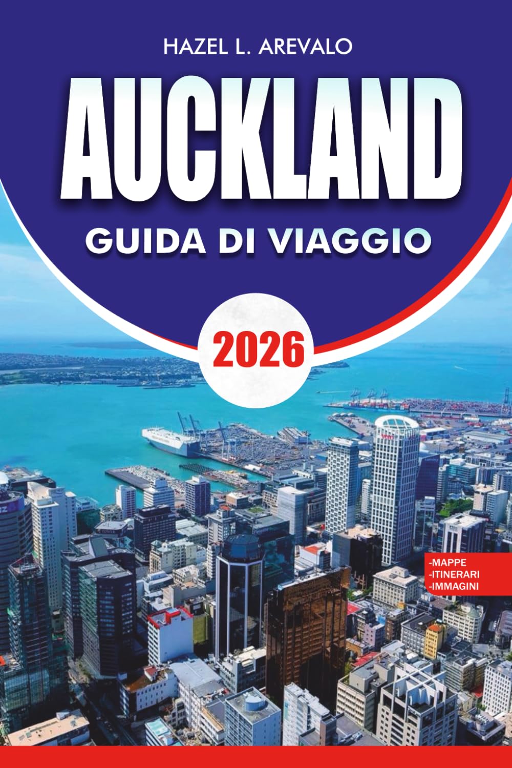 AUCKLAND Guida di viaggio 2026: Consigli da insider per avventura in famiglia, cultura, spiagge e gemme nascoste