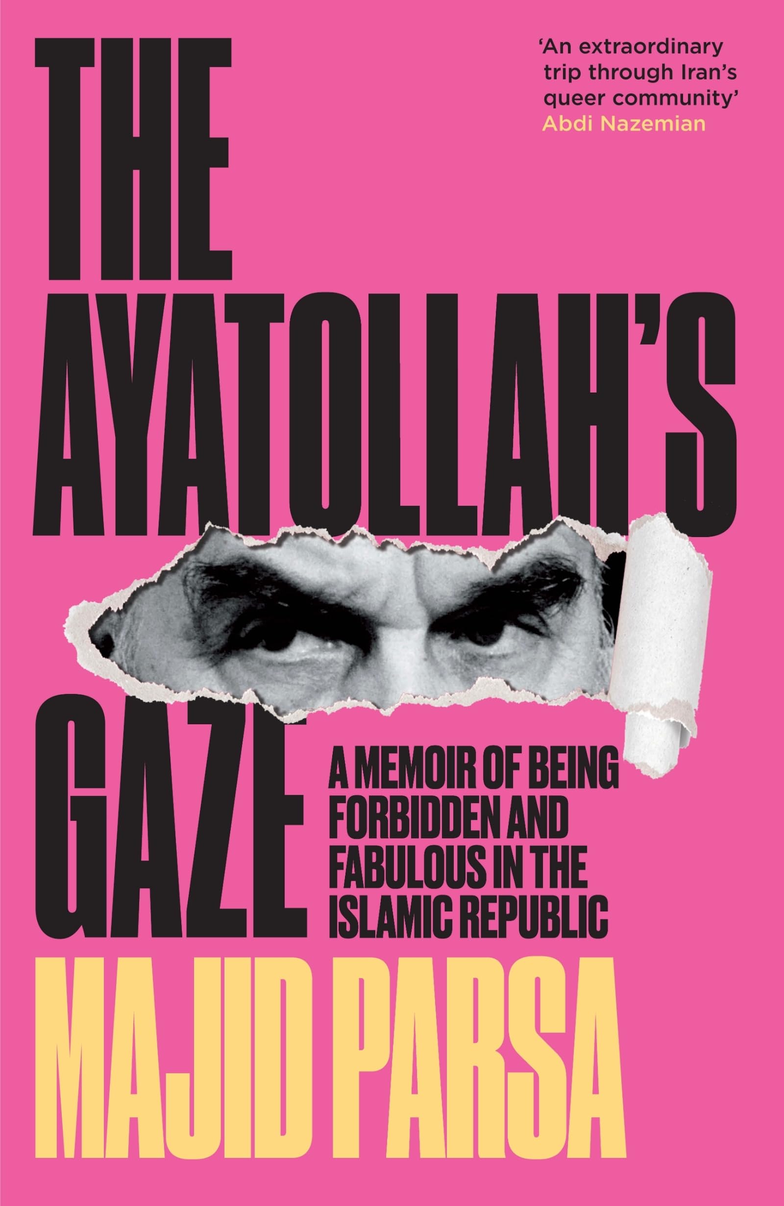 The Ayatollah's Gaze: A Memoir of Being Forbidden and... - Parsa, Majid
