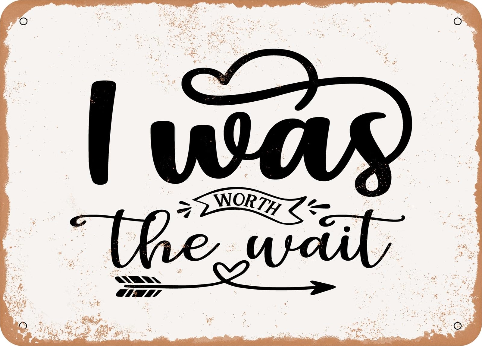Miaomansenstore Metal Sign - I Was Worth The Wait - Vintage Look Sign Home Decor