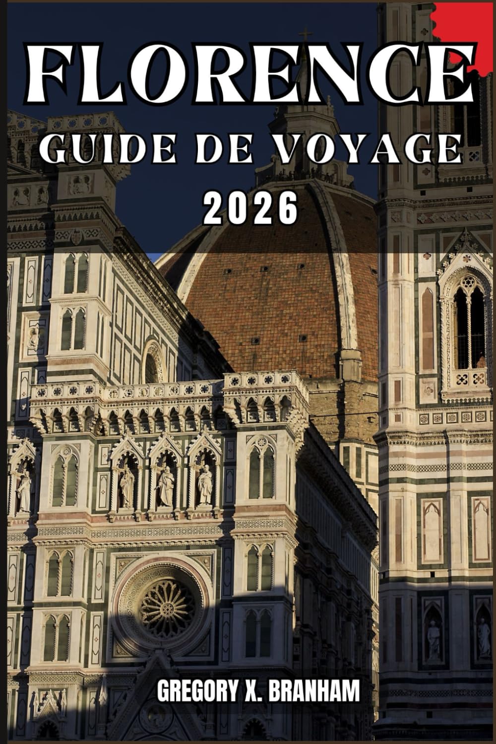 FLORENCE GUIDE DE VOYAGE: Un guide pratique pour découvrir la culture, la nature, les trésors cachés et les sites incontournables.