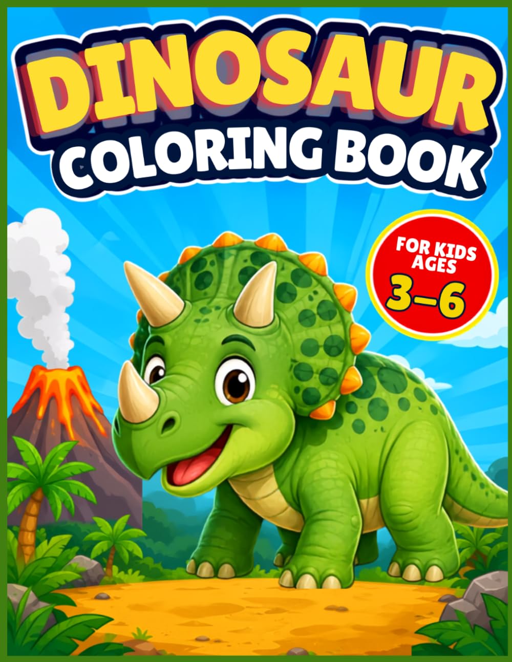 Dinosaur Coloring Book for Kids Ages 3-6: Easy and Fun Dinosaur Activity Book | 40 Cute Dinosaurs in Different Situations with Bold Outlines