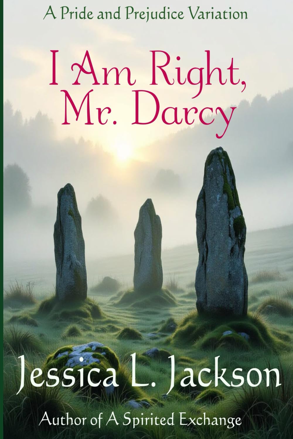 I Am Right, Mr. Darcy: A Pride and Prejudice Variation