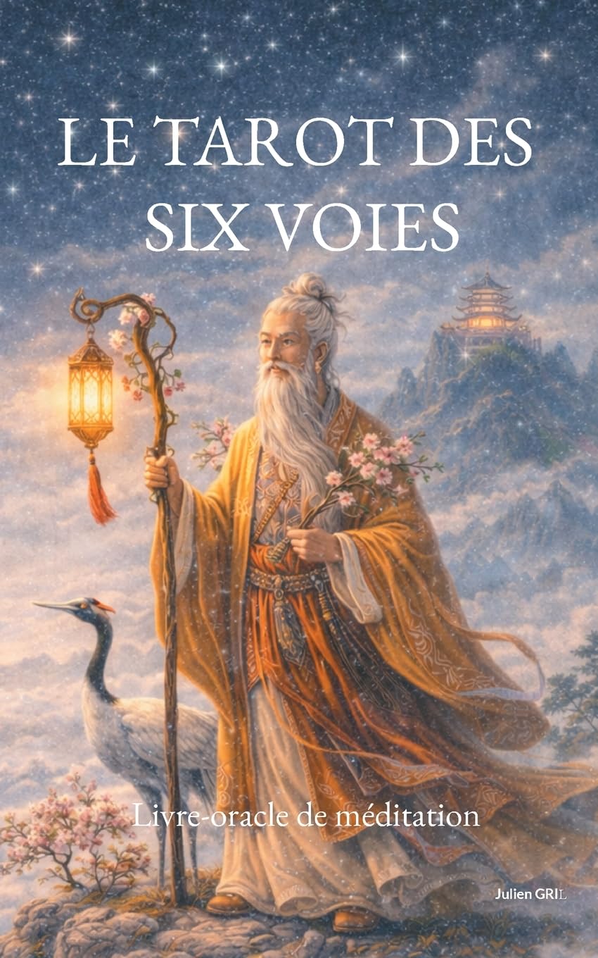 Le tarot des six voies: Livre-oracle de méditation