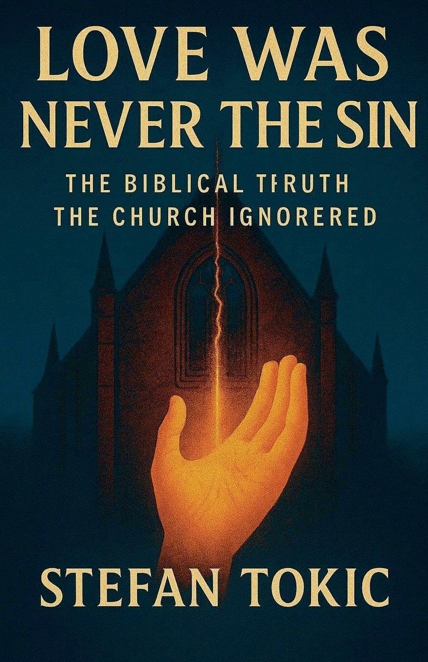 LOVE WAS NEVER THE SIN The Biblical Truth the Church Ignored