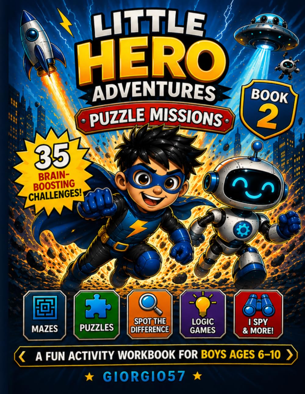 Little Hero Adventures: Puzzle Missions for Kids Ages 6–10 (Train Your Brain, Solve Challenges & Become a Smart Little Hero!): A Fun and Engaging ... Mission Workbook for Boys Ages 6–10)