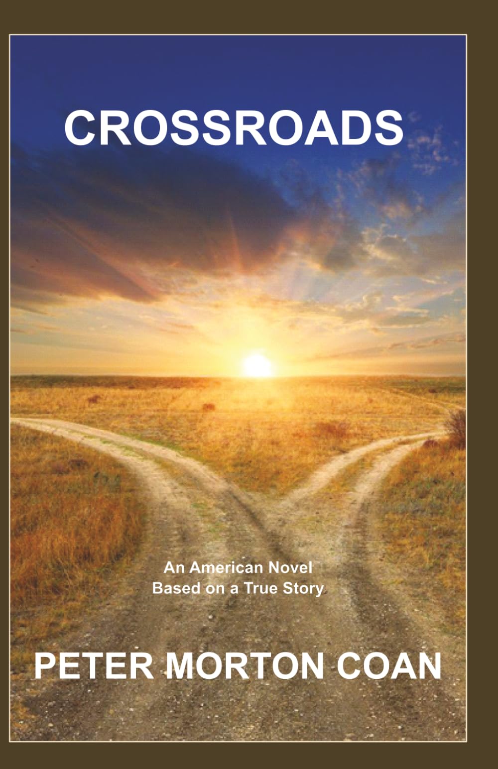 CROSSROADS: An American Novel Based on a True Story