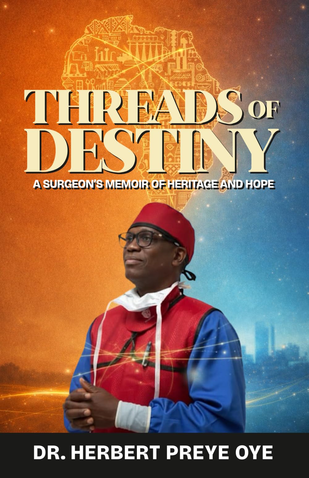 Threads of Destiny: A Surgeon’s Memoir of Heritage and Hope