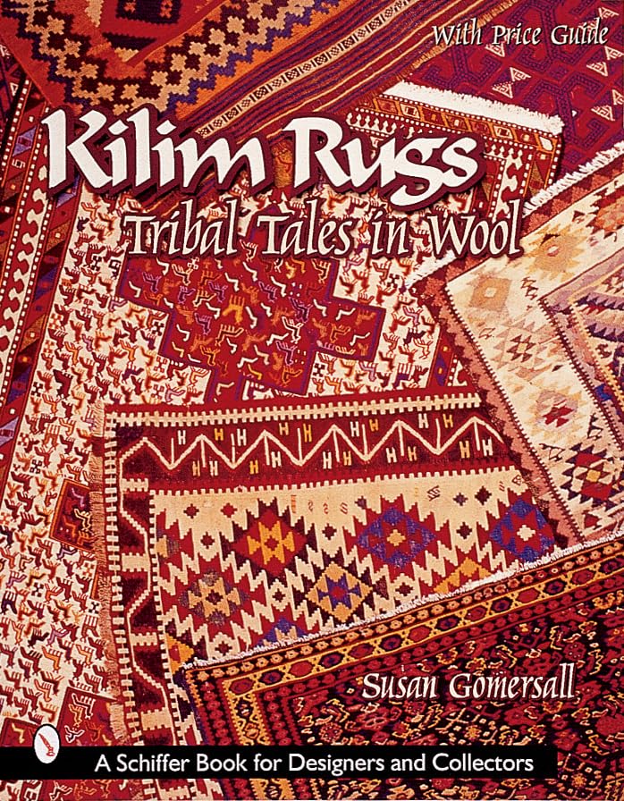 Kilim Rugs: Tribal Tales in Wool (Schiffer Book for Collectors)