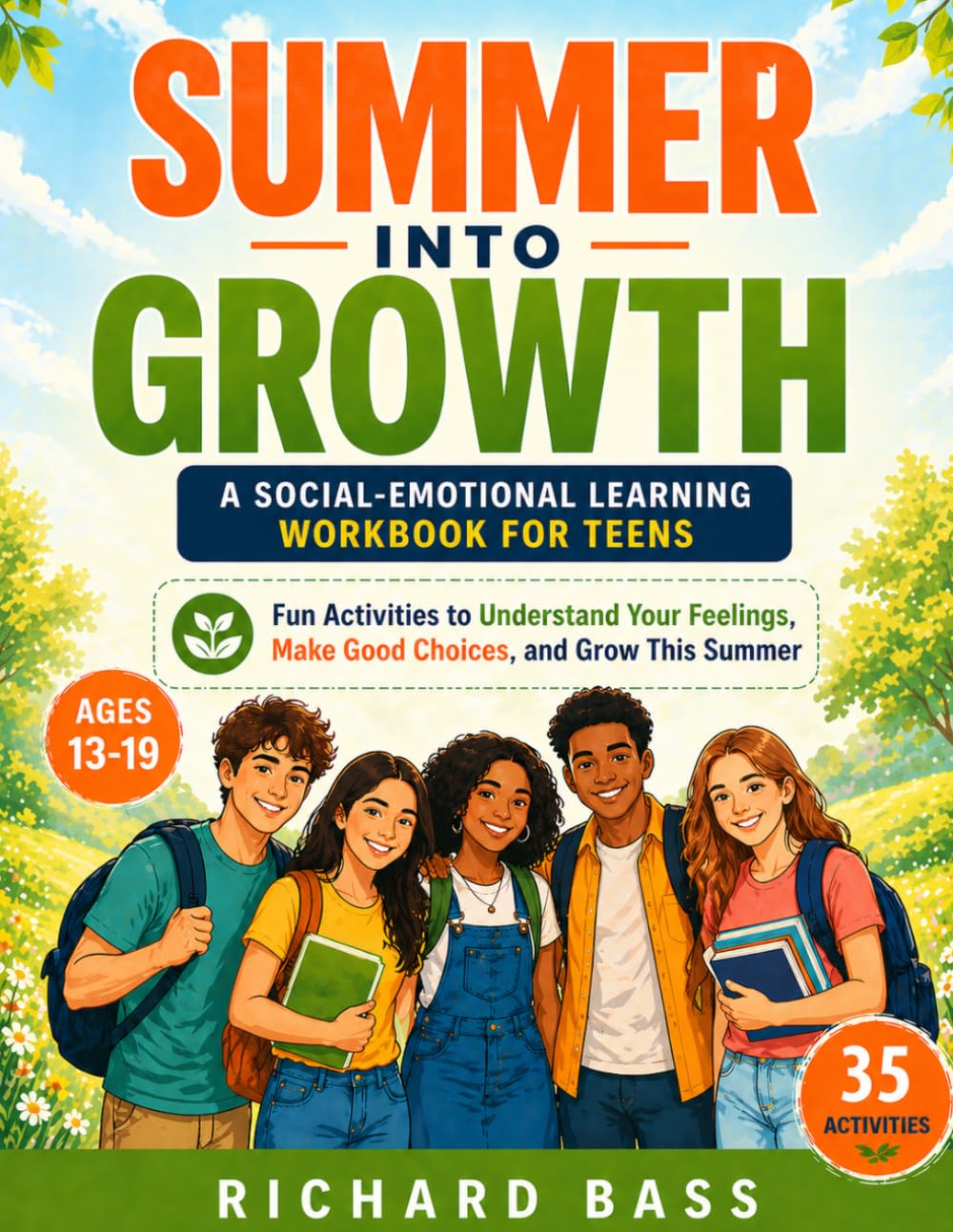 Summer into Growth a Social Emotional Learning Workbook for Teens: Fun Activities to Understand Your Feelings, Make Good Choices, and Grow This Summer (Inclusive Teaching)